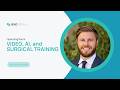 Neurosurgical Training, AI, and Operative Video | Dr Young | SDSC Data Science Roundtable
