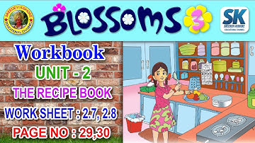#blossoms -3 #workbook #unit :2 #therecipebook #worksheet  - 2.7,2.8 PGNO - 29,30 #sreedevikishore