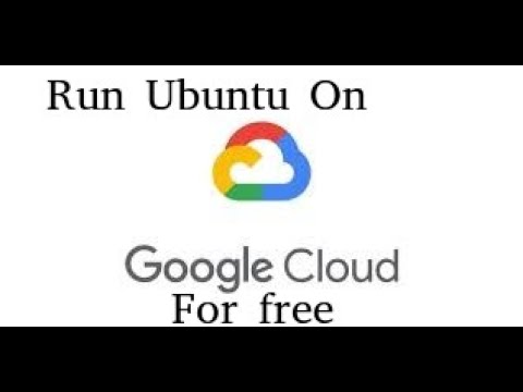 Run ubuntu in google cloud for free. - YouTube