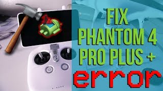 Phantom 4 Pro Plus Black Screen Update Error- SOLVED