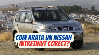 Cum ar trebui sa arate Nissan X Trail intretinut corect?