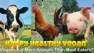 Vegans Kill More Animals Than Meat Eaters Do?