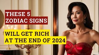 These 5 zodiac signs will get rich at the end of 2024