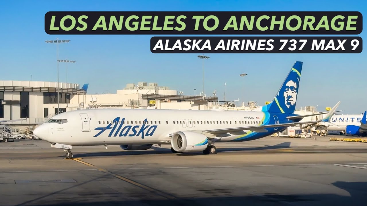 Alaska Airlines 737 MAX 9 Economy Class - Los Angeles to Anchorage - TRIP REPORT