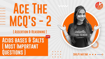 Assertion & Reasoning MCQs L-2 | Acids Bases & Salts(Most Important Questions) CBSE Class 10 Term 1