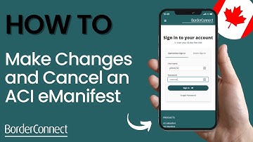 How to Make Changes and Cancel an ACI eManifest in BorderConnect Using a Mobile Device