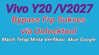 🟢 VIVO Y20 || V2027 || SUCCESS VIA UNLOCKTOOL 100% DONE BUT STILL FRP LOCKED || TESTED