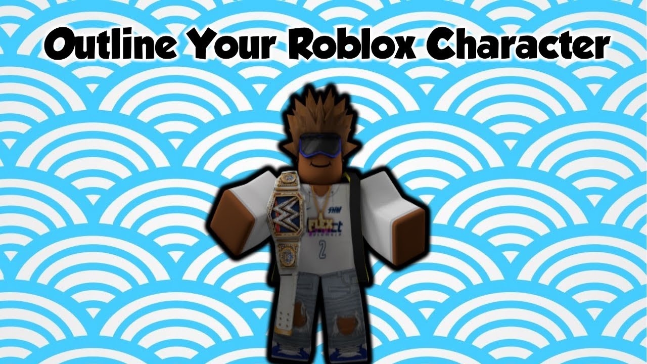 How To Outline Your Roblox Character Paint Net Youtube - character added roblox