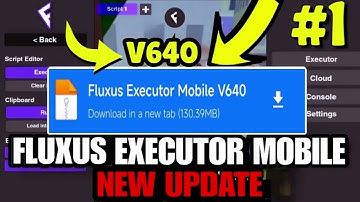 [NEW] FLUXUS EXECUTOR LASTEST VERSION V640 REALISED | NO LAG | EXECUTOR MOBILE ROBLOX