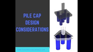 PILE CAP Design Considerations