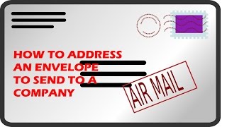How To Address An Envelope ✉To Send To A Company/Business How To Address An Envelope ✉To Send To A Company/Business