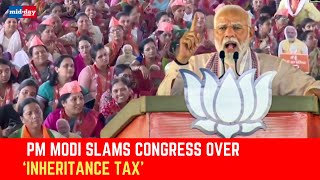 PM Modi rains fire on Congress over Inheritance Tax row