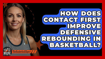 How Does Contact First Improve Defensive Rebounding In Basketball? - The Basketball Xpert