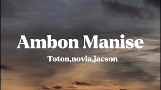 Ambon Manise Toton Caribo Feat Novia Bachmidjacson Zeran  Lirik Vidio 