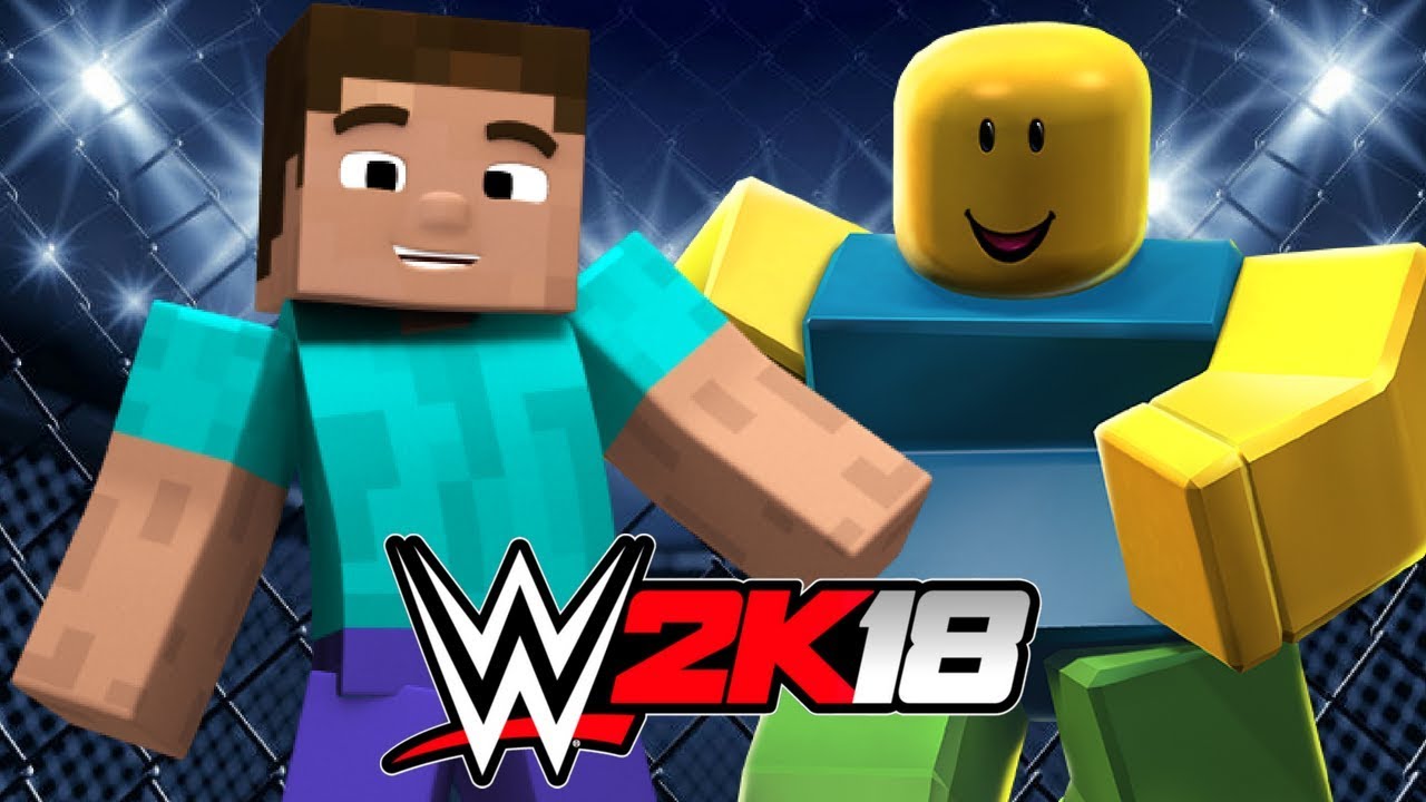 Steve Minecraft Vs Roblox Noob Wwe 2k18 Gameplay Youtube - wwe 2k18 roblox