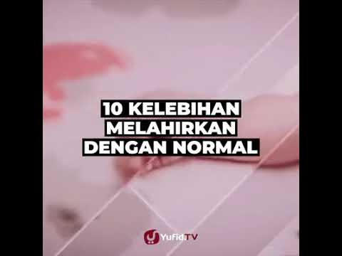 10 kelebihan oraang melahirkan dengan normal