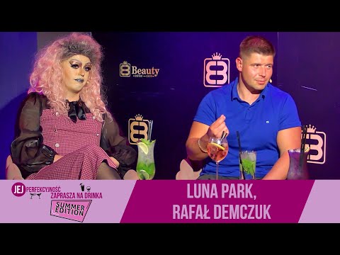 Luna Park, Rafał Demczuk - Jej Perfekcyjność zaprasza na drinka SUMMER EDITION - s05e30
