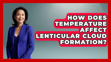 How Does Temperature Affect Lenticular Cloud Formation? - Weather Watchdog