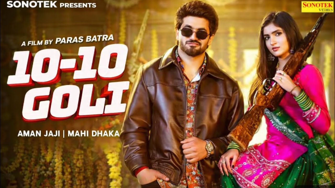 10-10 Goli (Official Video) Aman Jaji | Mahi Dhaka | Raj Mawar | Mukesh Jaji | Anjali 99 | Haryanvi 