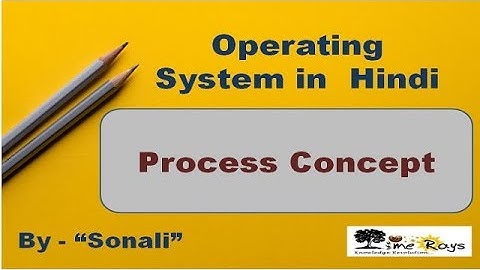 OS- Unit 2 - Part 1- "Process Concept" by Timerays