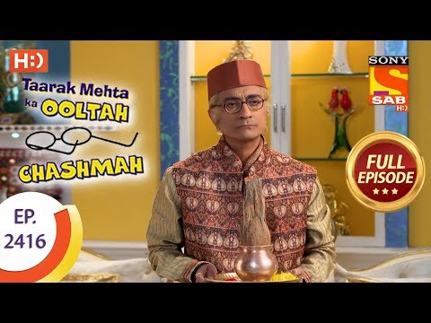 Taarak Mehta Ka Ooltah Chashmah – Ep 2416 – Full Episode – 5th March, 2018