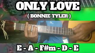 ONLY LOVE ( BONNIE TYLER ) BASIC CHORDS TUTORIAL GUITAR