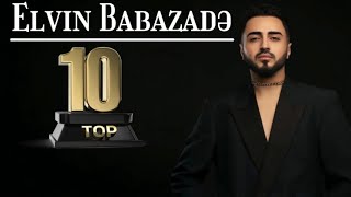 ⚡ Elvin Babazadə - Top 10 Songs Mix (Best Azerbaijan Hits 2026)