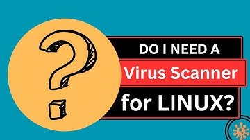 Will you need a virus scanner under Linux?