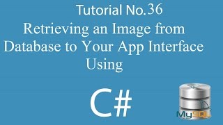 C# 36: Retrieving an Image from Database to Your App Interface
