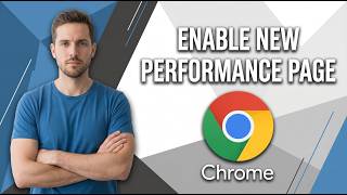 How To Enable New Performance Page In Chrome Settings (Easy Guide)