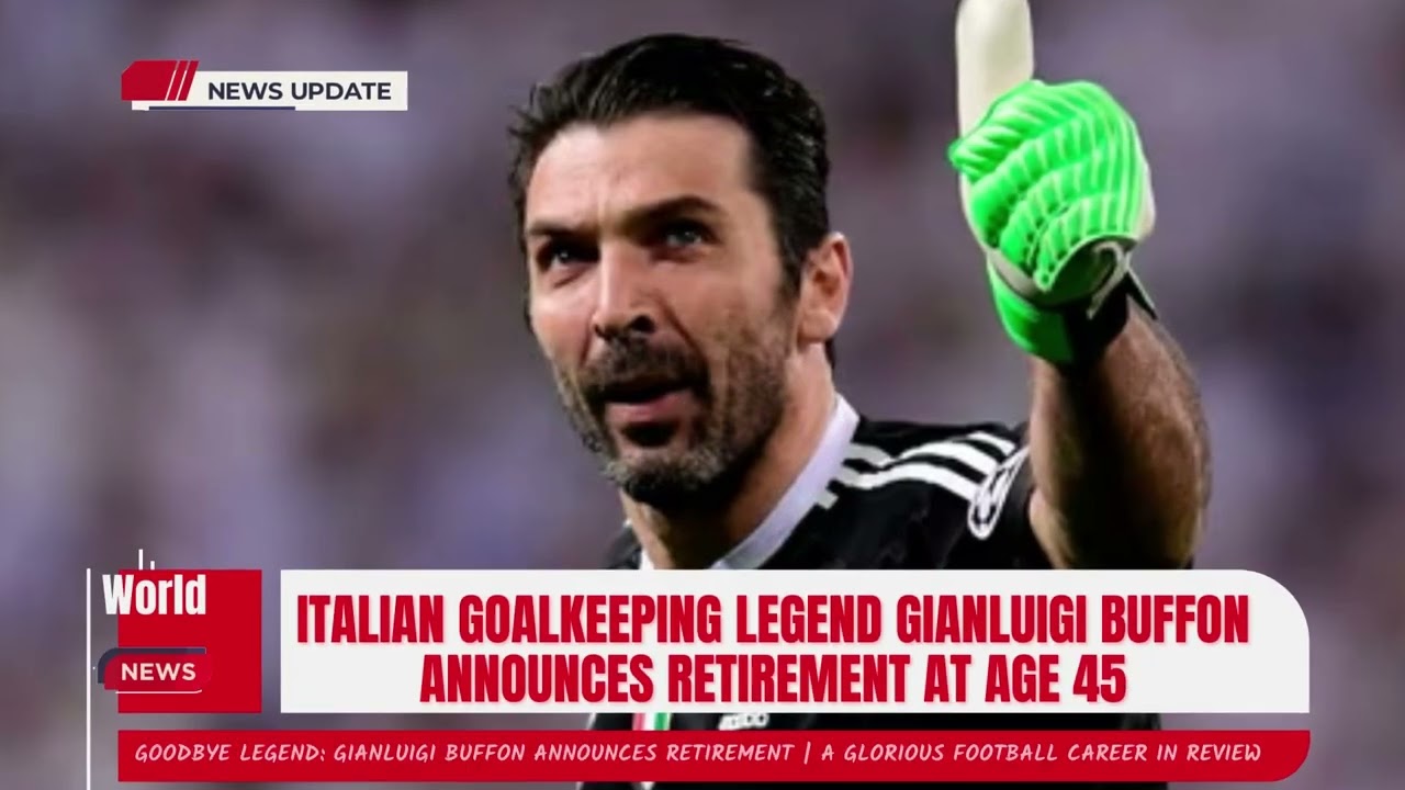 Italian goalkeeper Gianluigi Buffon retires from football at 45, Football  News