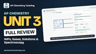 AP Chemistry Unit 3 Full Review: IMFs, Gases, Solutions & Spectroscopy (with Simulations)