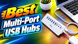 5 Best USB Hubs for More Ports & Faster Connectivity