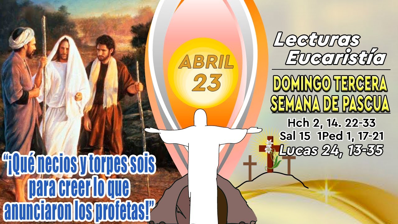 LECTURAS Y EVANGELIO DEL DOMINGO 23 DE ABRIL DE 2023DOMINGO TERCERA