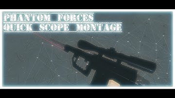 Phantom Forces| QuickScope Kill Montage