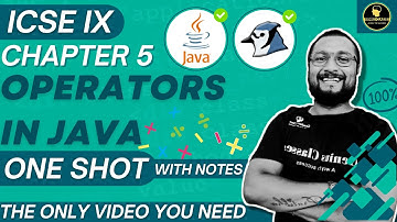 OPERATORS IN JAVA | ICSE CLASS 9 | CHAPTER 5 SESSION 2024-25 (RESTART)