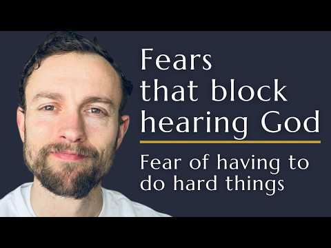 What If God Tells Me To Do A Hard Thing? | Fears That Block Hearing God Series