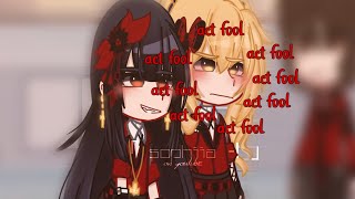 「 Trend/Meme 」𝘼𝙘𝙩 𝙛𝙤𝙤𝙡 || Kakegurui || Gacha Club