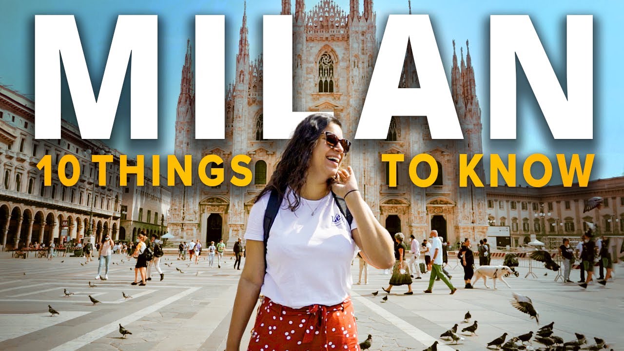 Going to Milan? 10 things to know before your holiday