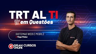Concurso TRT AL: TI em Questões | SISTEMAS WEB E MOBILE com TIAGO PÁDUA screenshot 5