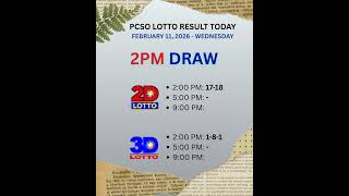PCSO Lotto Result Today 2PM - FEBRUARY 11, 2026 WEDNESDAY #2dlotto #3Dlotto #lottoresult #lotto