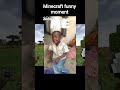 #minecraft #shorts #funny Minecraft funny moment 🔥🔥🔥🔥😭😭🤨😫😫