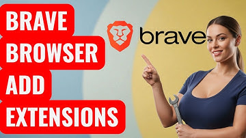 How to Add Extensions to Brave Browser