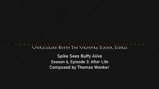 Unreleased Buffy Score: Spike Sees Buffy Alive (Season 6, Episode 3)