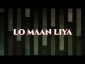 Lo maan liya   lyrics   raaz reboot ii emraan hashmi ii arijit singh ii