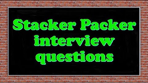 Stacker Packer interview questions