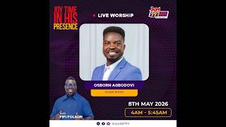 "Joy Time in His Presence"(LIVE WORSHIP) is live with Fifi Folson on Joy 99.7 FM || 08-05-2026||