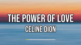 Celine Dion - The Power Of Love (Lyrics)