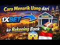 Cara Menarik Uang dari 1XBET ke Rekening Bank 2026