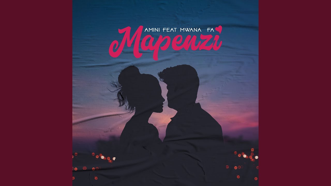 Mapenzi feat MwanaFA